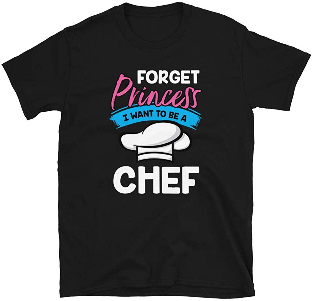 Forget Princess I Want to Be a Chef Black T-Shirt