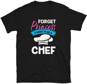 Forget Princess I Want to Be a Chef Black T-Shirt