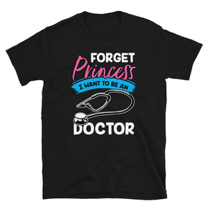 Forget Princess I Want to Be a Doctor Black T-Shirt