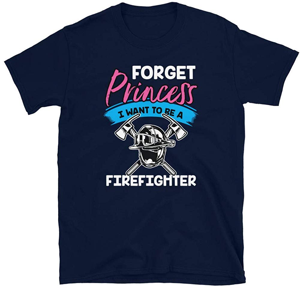 Forget Princess I Want to Be a Firefighter Navy T-Shirt