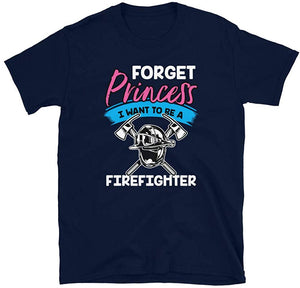 Forget Princess I Want to Be a Firefighter Navy T-Shirt