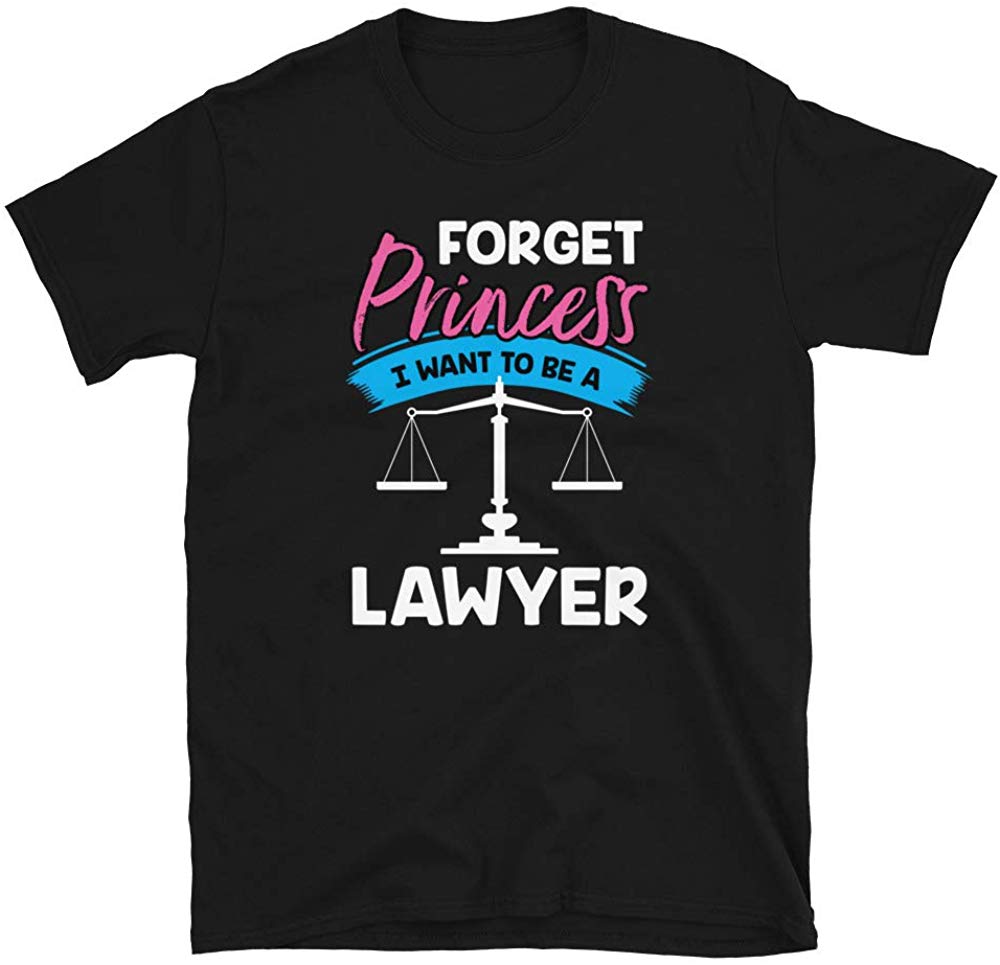 Forget Princess I Want to Be a Lawyer Black T-Shirt