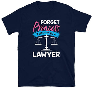 Forget Princess I Want to Be a Lawyer Navy T-Shirt