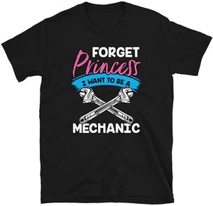 Forget Princess I Want to Be a Mechanic Black T-Shirt