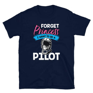 Forget Princess I Want to Be a Pilo Navy T-Shirt