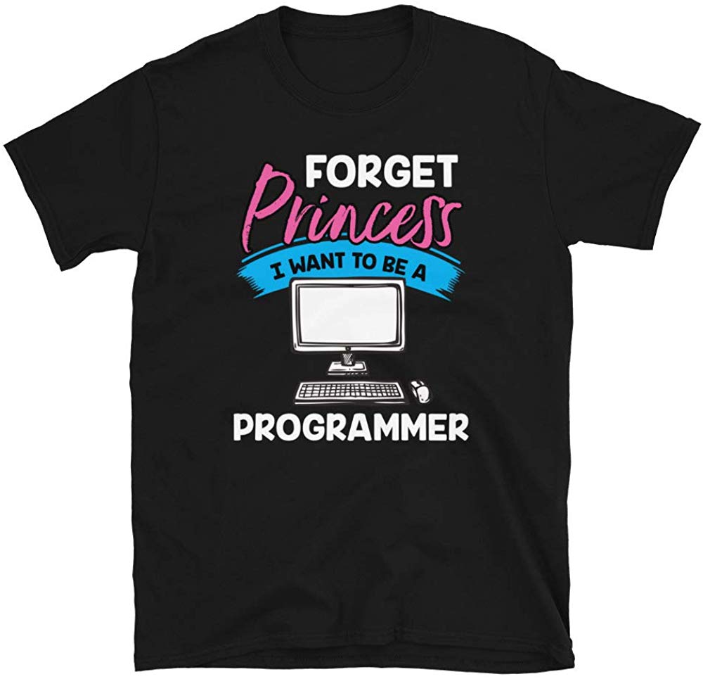 Forget Princess I Want to Be a Programmer Black T-Shirt