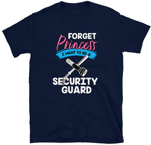 Forget Princess I Want to Be a Security Guard Navy T-Shirt