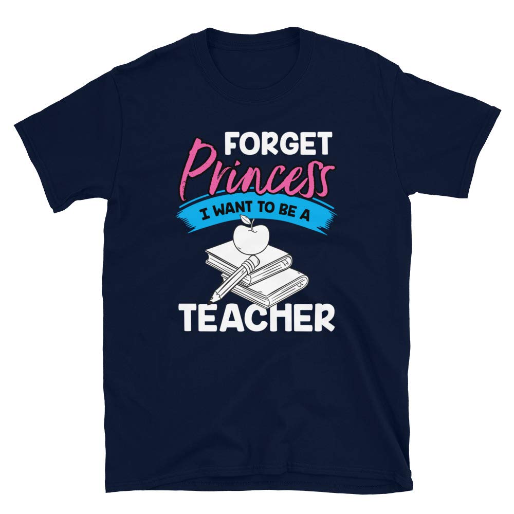 Forget Princess I Want to Be a Teacher Navy T-Shirt