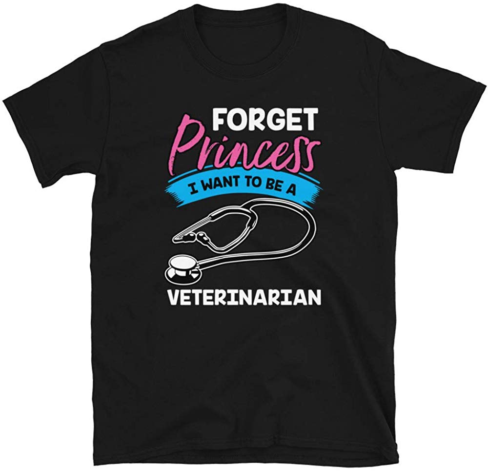 Forget Princess I Want to Be a Veterinarian Black T-Shirt