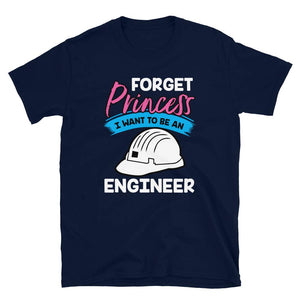 Forget Princess I Want to Be an Engineer Navy T-Shirt