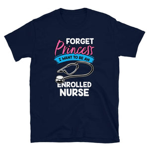 Forget Princess I Want to Be an Enrolled Nurse Navy T-Shirt