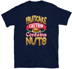 Fruitcake Caution Contains Nuts Cake Navy T-Shirt