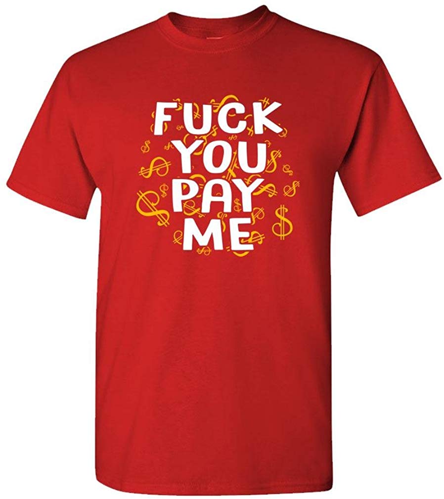 Fuck You Pay ME get Money Paid Thug Rap Mens Cotton Red T-Shirt