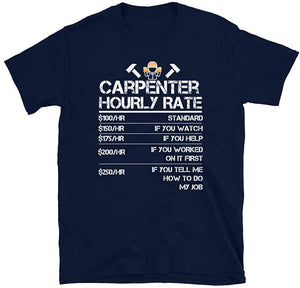 Funny Carpenter Hourly Rate Wood Working Labor Rates Navy T-Shirt