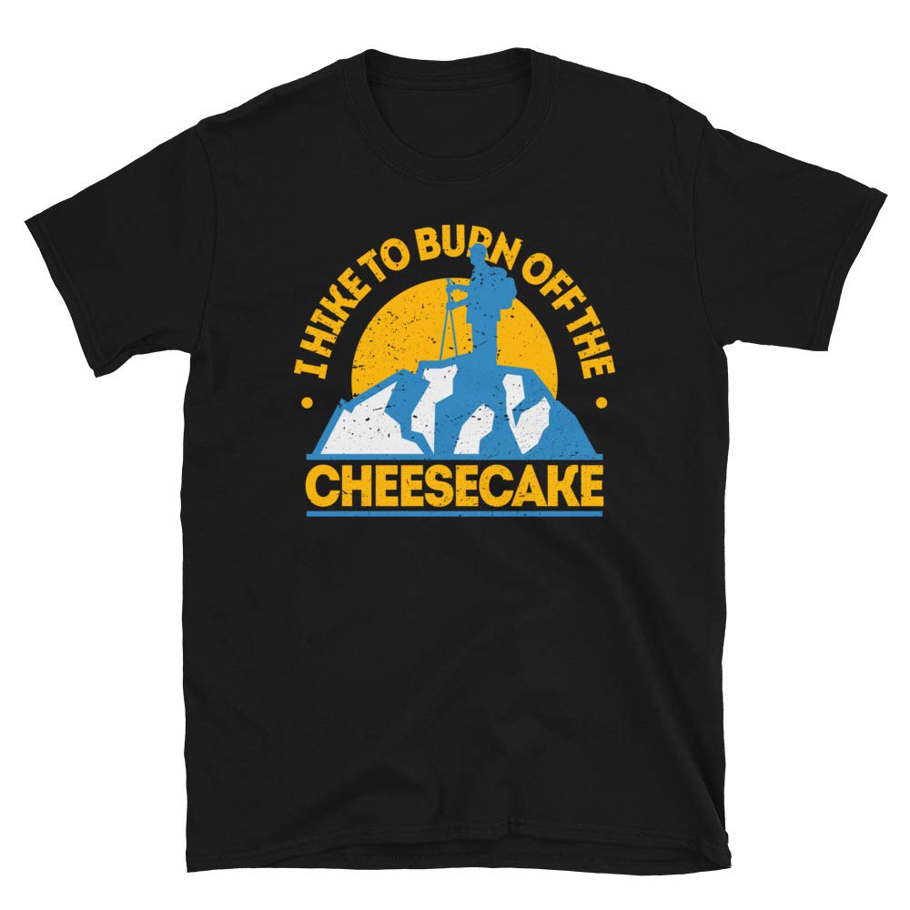 Funny Food Hiking I Hike to Burn Off The Cheesecake Black T-Shirt