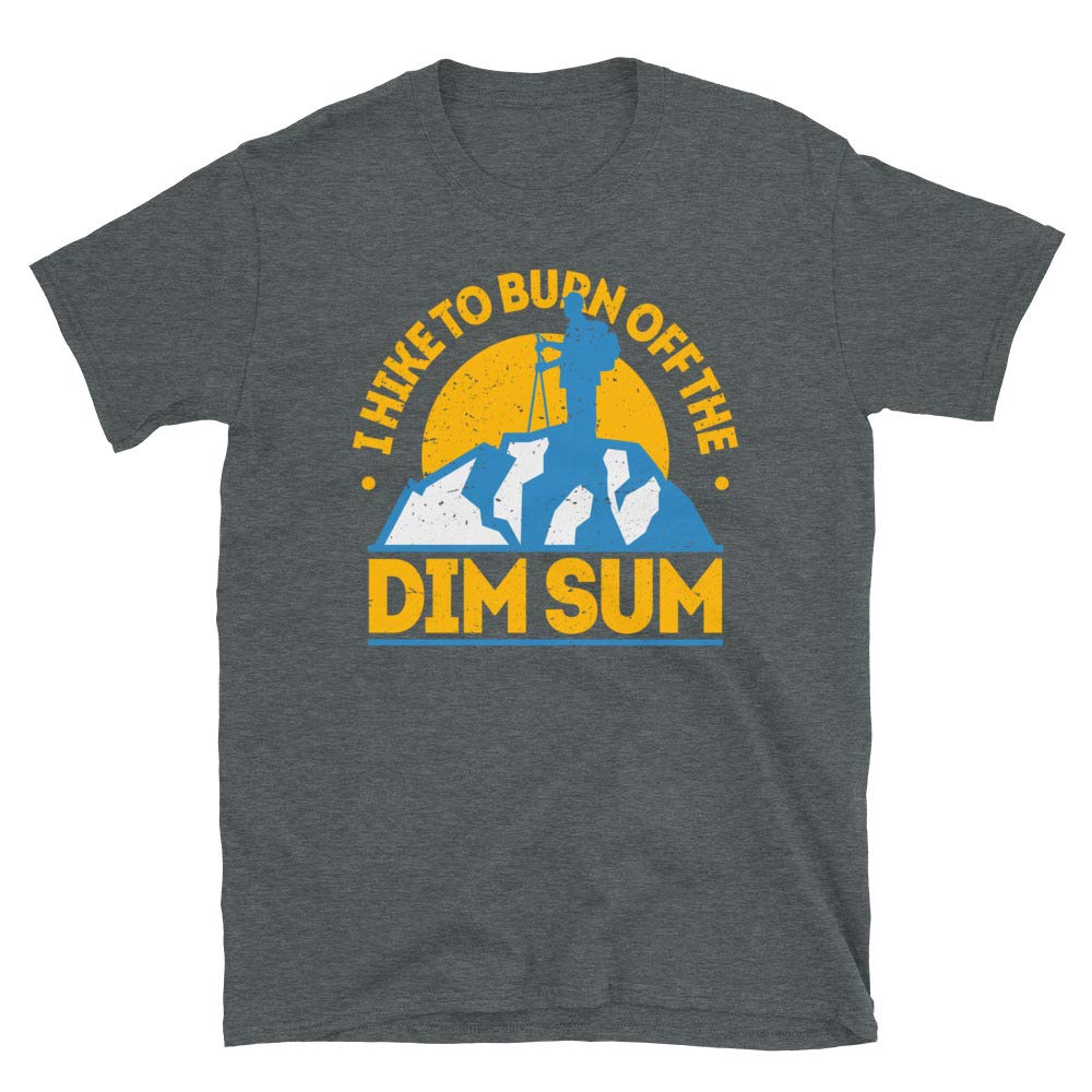 Funny Food Hiking I Hike to Burn Off The Dim Sum Dark Heather T-Shirt