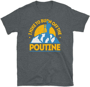 Funny Food Hiking I Hike to Burn Off The Poutine Dark Heather T-Shirt