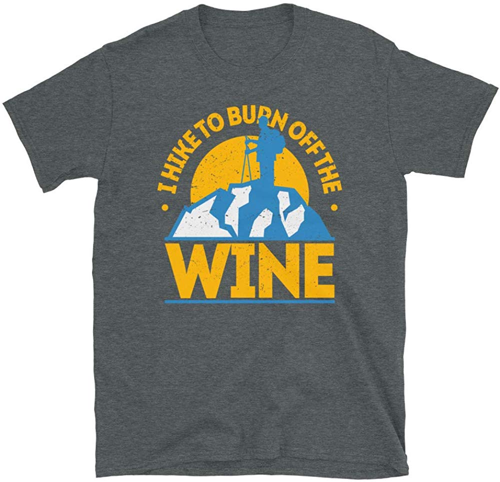 Funny Food Hiking I Hike to Burn Off The Wine Dark Heather T-Shirt