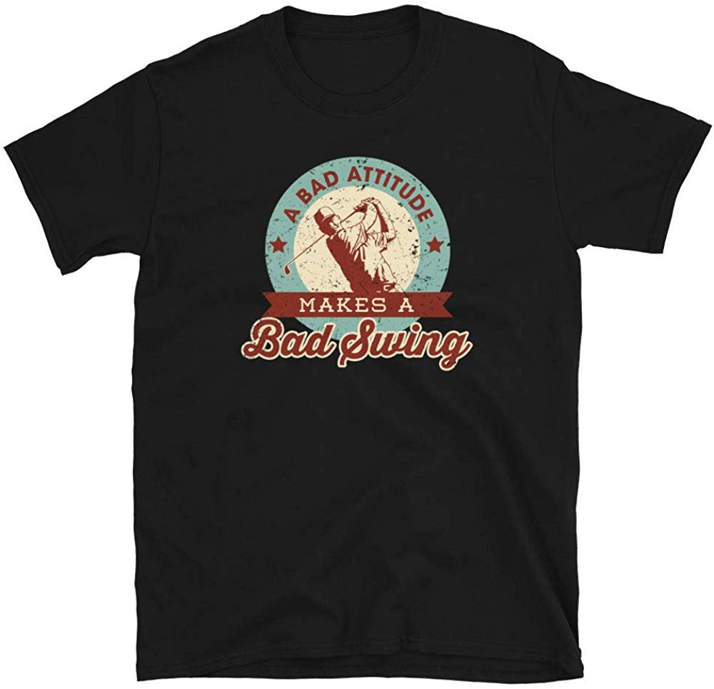 Funny Golf Gift A Bad Attitude Makes a Bad Swing Black T-Shirt