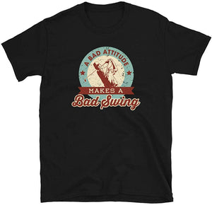 Funny Golf Gift A Bad Attitude Makes a Bad Swing Black T-Shirt