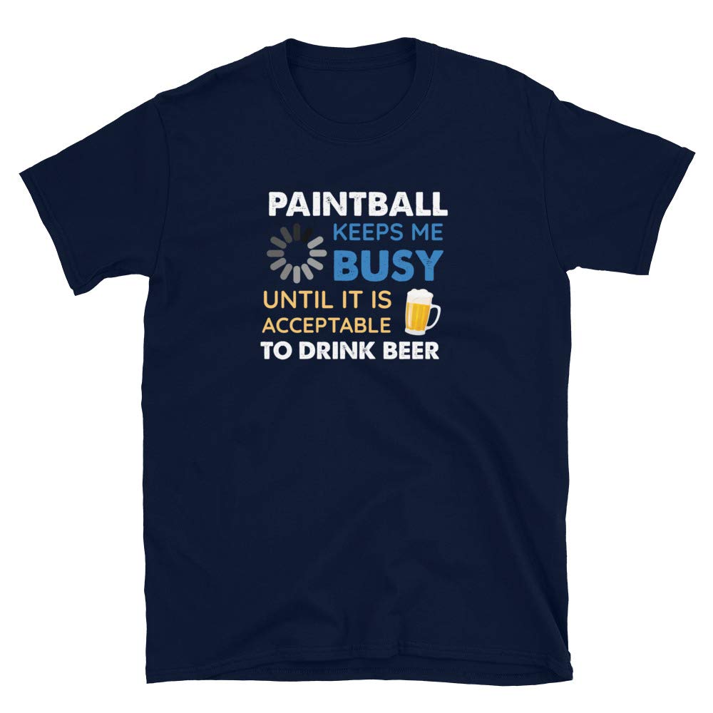 Funny Paintball Keeps Me Busy Until It is Acceptable to Drink Beer Navy T-Shirt
