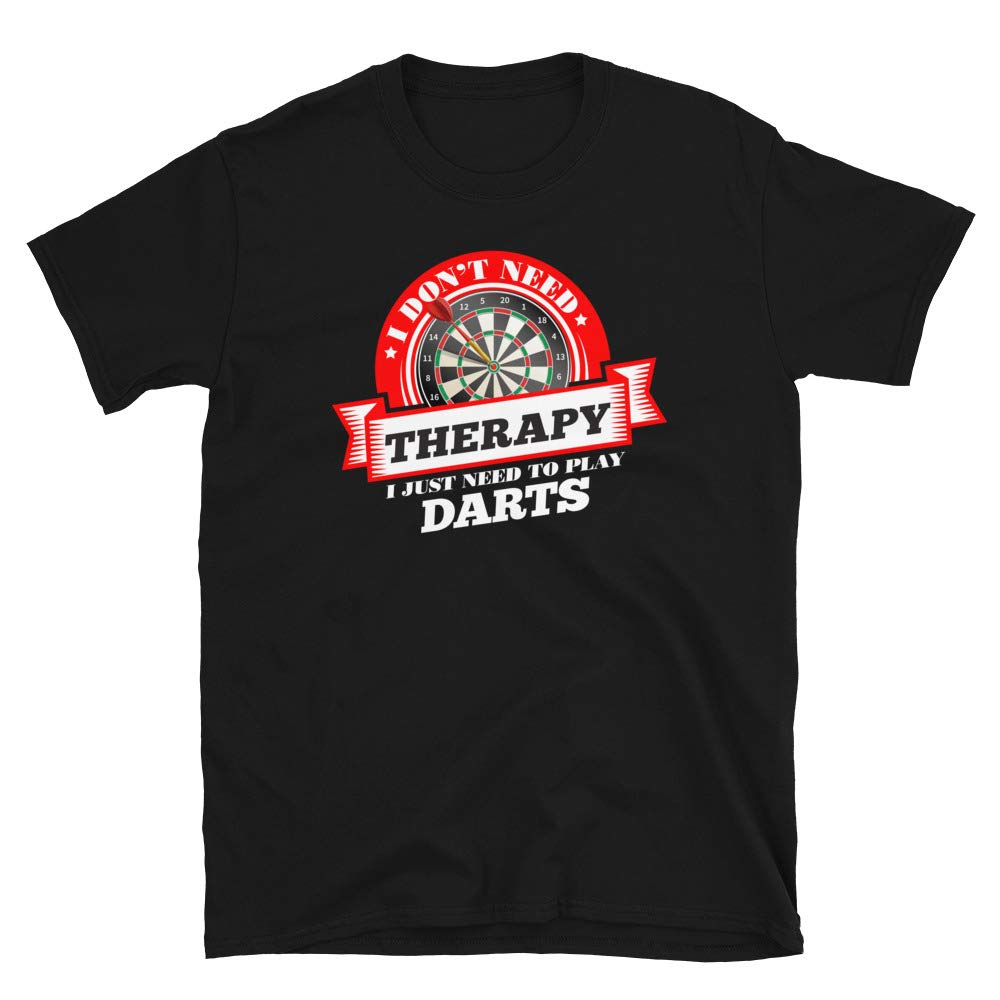 Funny Quote 'I Don't Need Therapy I Just Need to Play Darts' Black T-Shirt