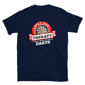 Funny Quote 'I Don't Need Therapy I Just Need to Play Darts' Navy T-Shirt