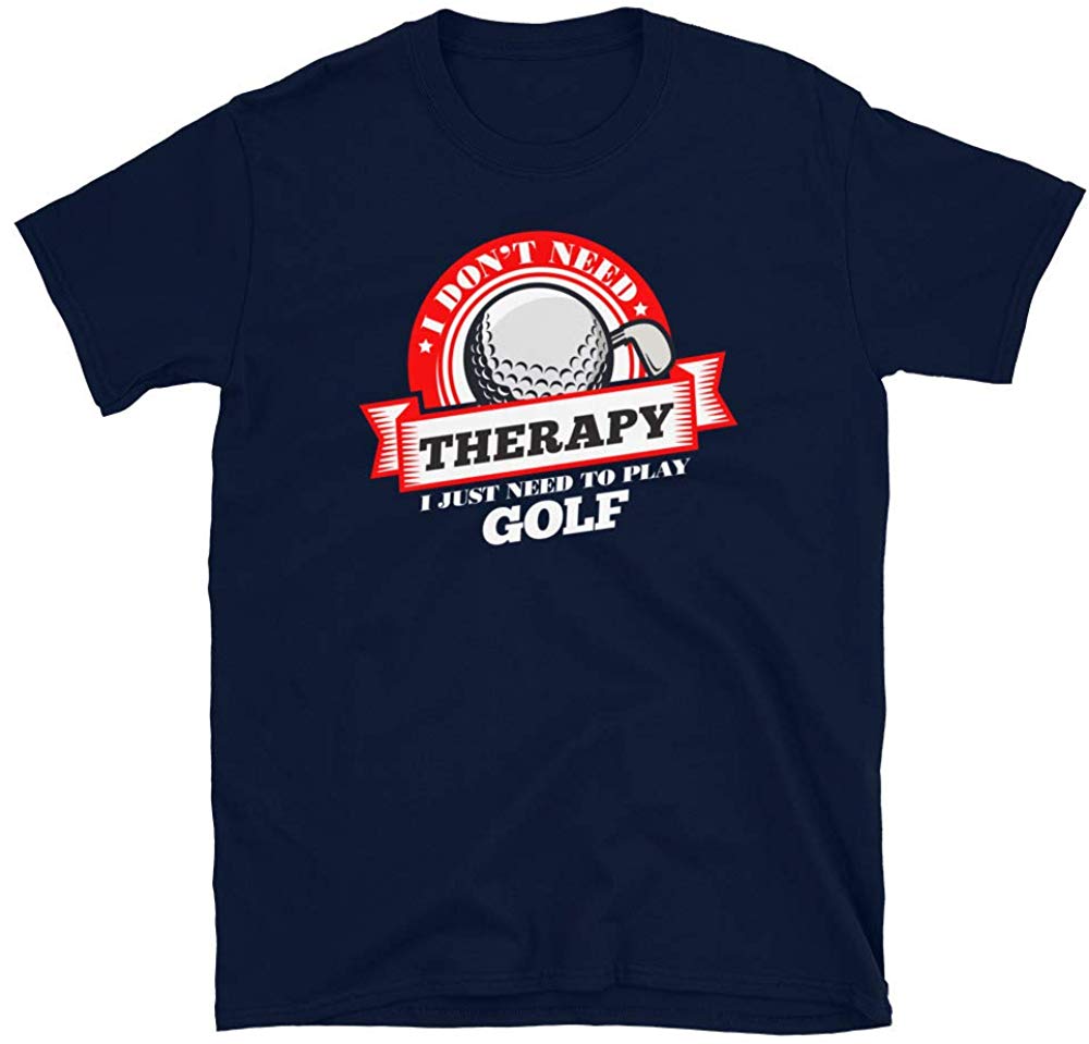 Funny Quote 'I Don't Need Therapy I Just Need to Play Golf' Navy T-Shirt