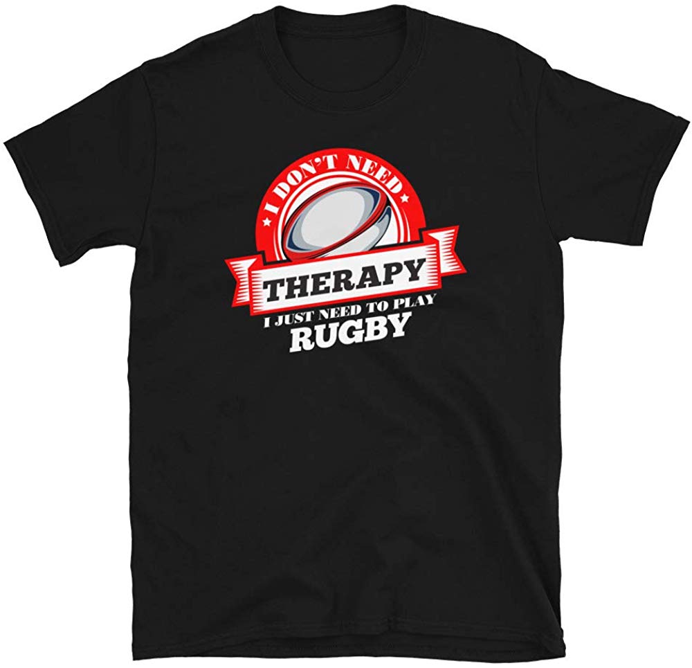 Funny Quote 'I Don't Need Therapy I Just Need to Play Rugby' Black T-Shirt