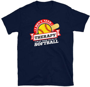 Funny Quote 'I Don't Need Therapy I Just Need to Play Softball' Navy T-Shirt