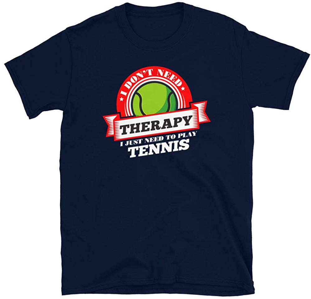 Funny Quote 'I Don't Need Therapy I Just Need to Play Tennis' Navy T-Shirt