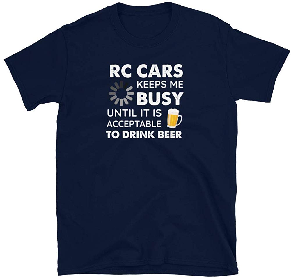 Funny RC Cars Keeps Me Busy Until It is Acceptable to Drink Beer Navy T-Shirt