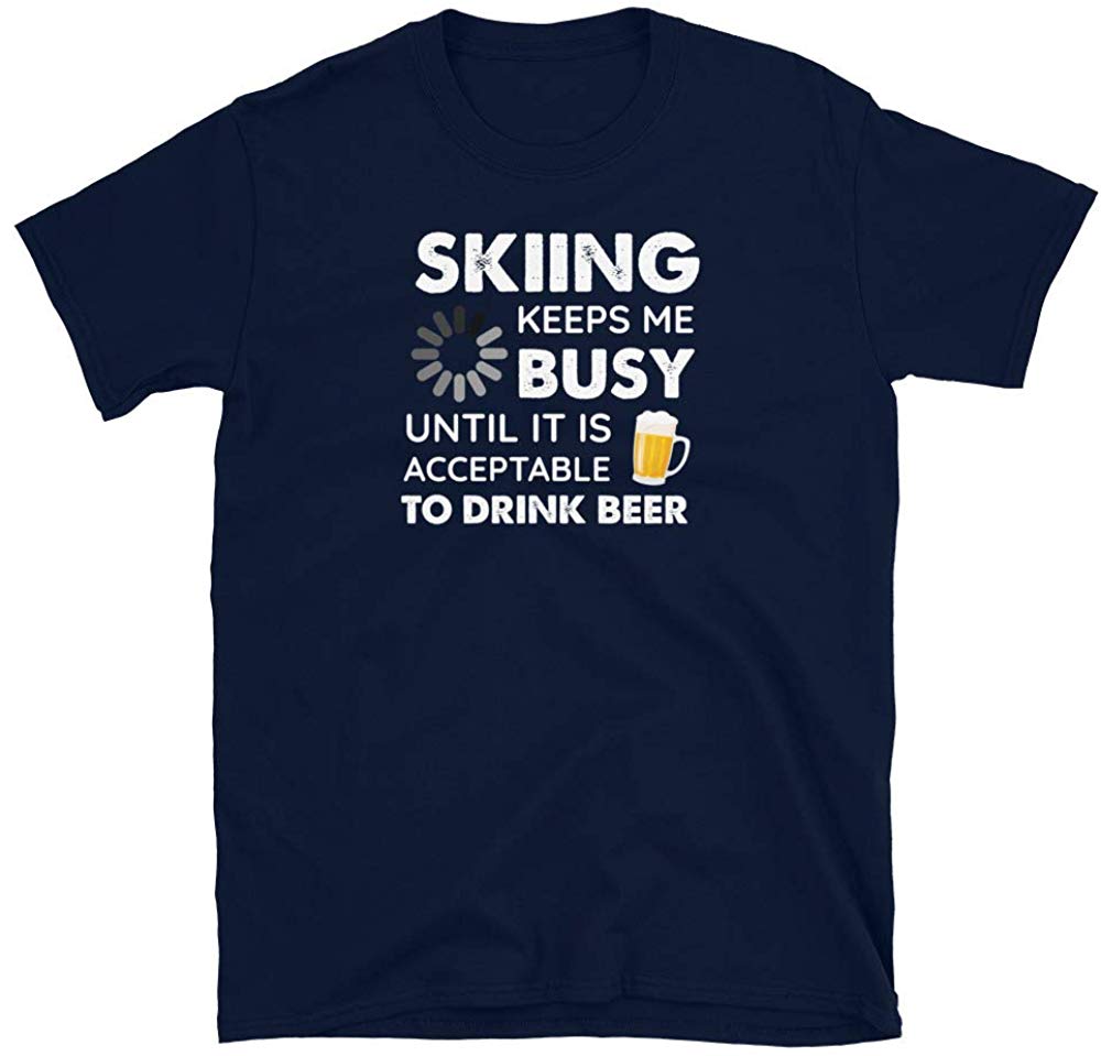 Funny Skiing Keeps Me Busy Until It is Acceptable to Drink Beer Navy T-Shirt
