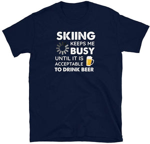 Funny Skiing Keeps Me Busy Until It is Acceptable to Drink Beer Navy T-Shirt
