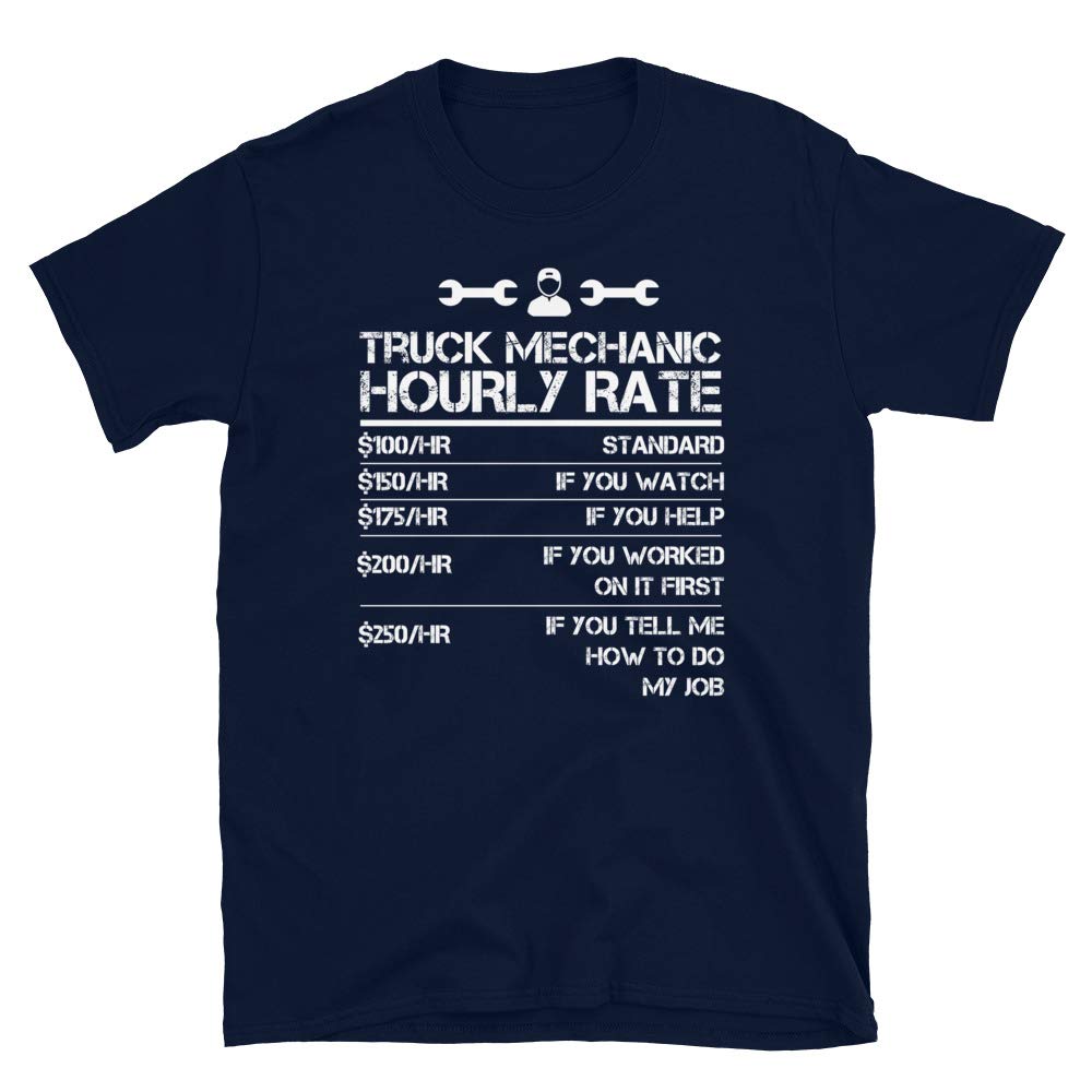 Funny Truck Mechanic Hourly Rate Gif Men Labor Rates Navy T-Shirt
