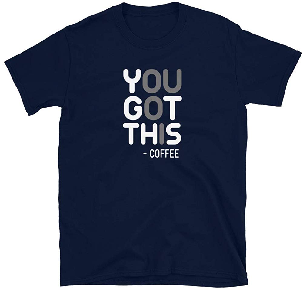 Funny You Got This Coffee Navy T-Shirt
