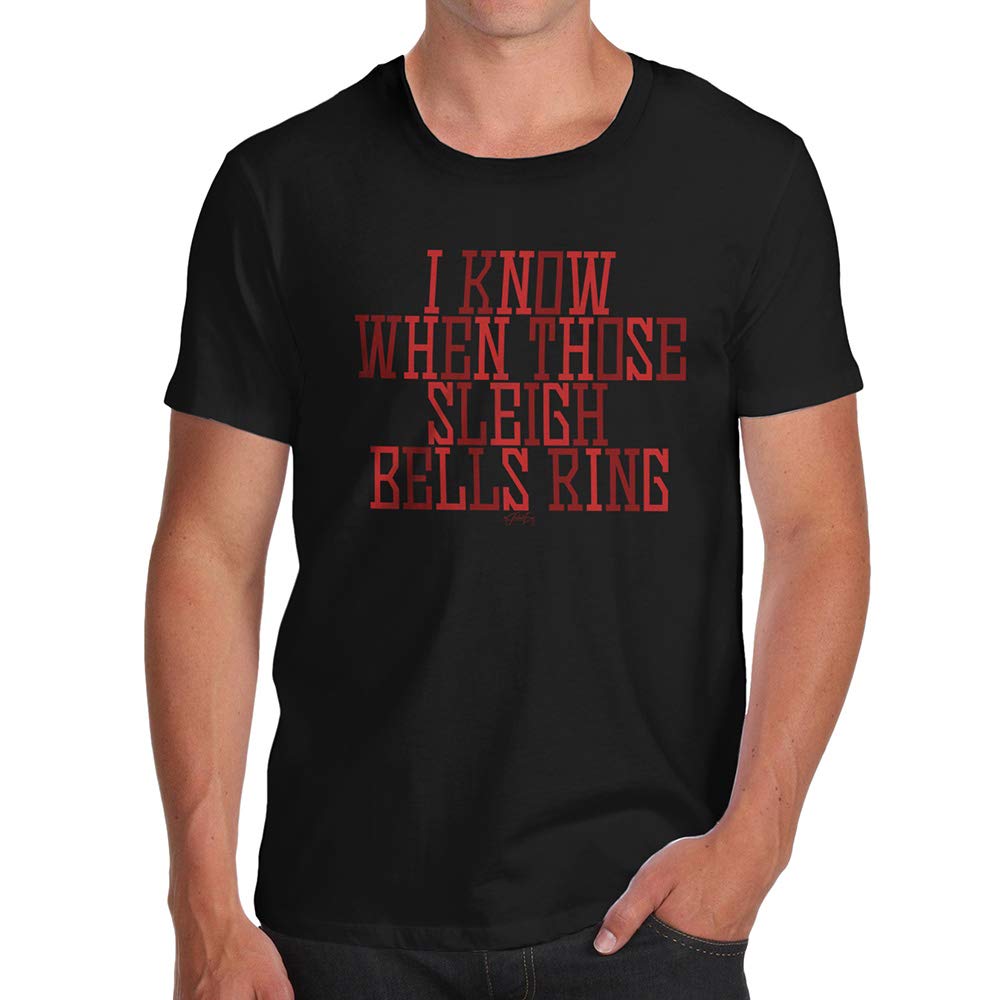 Funnyfor Men I Know When Those Sleigh Bells Ring Black T-Shirt