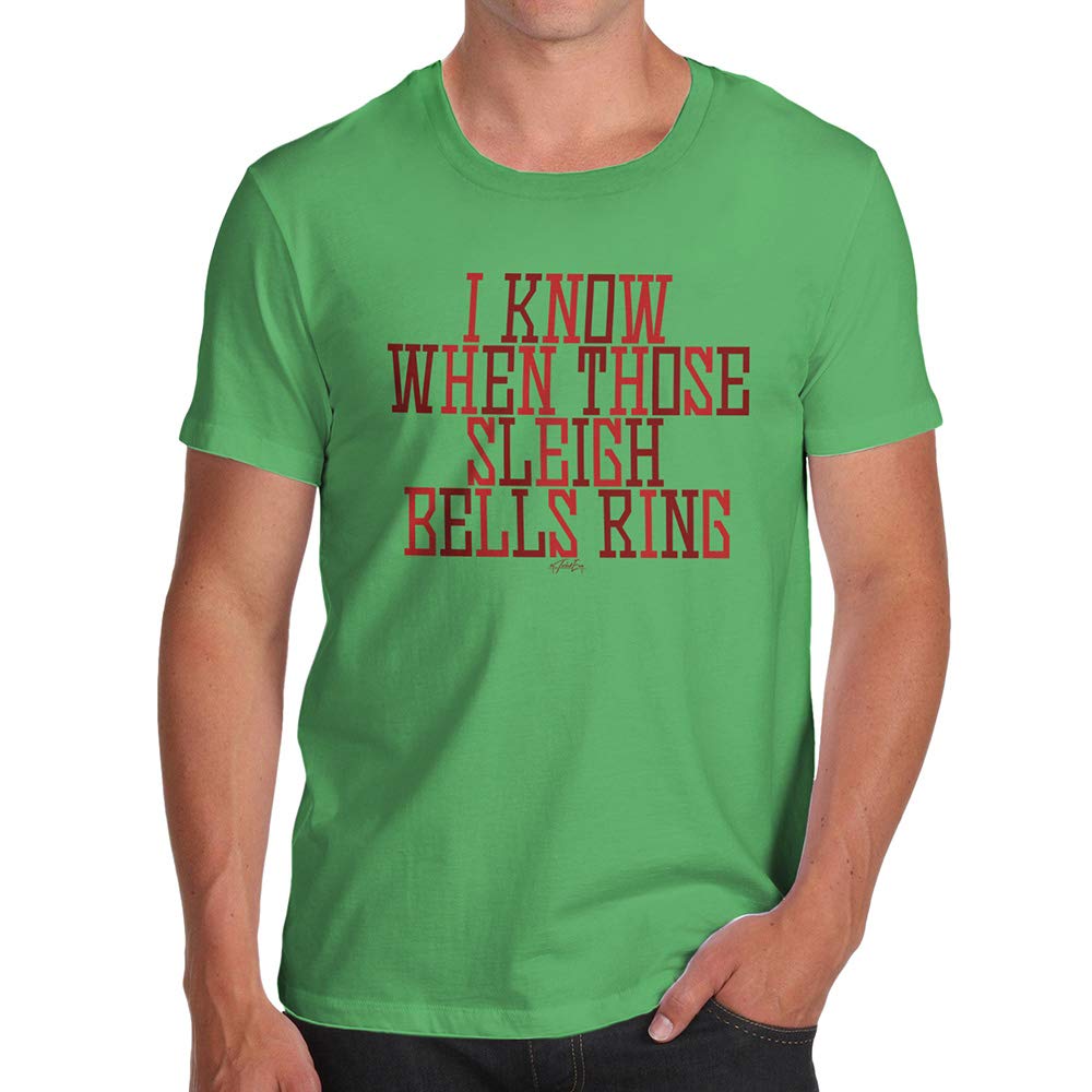Funnyfor Men I Know When Those Sleigh Bells Ring Green T-Shirt