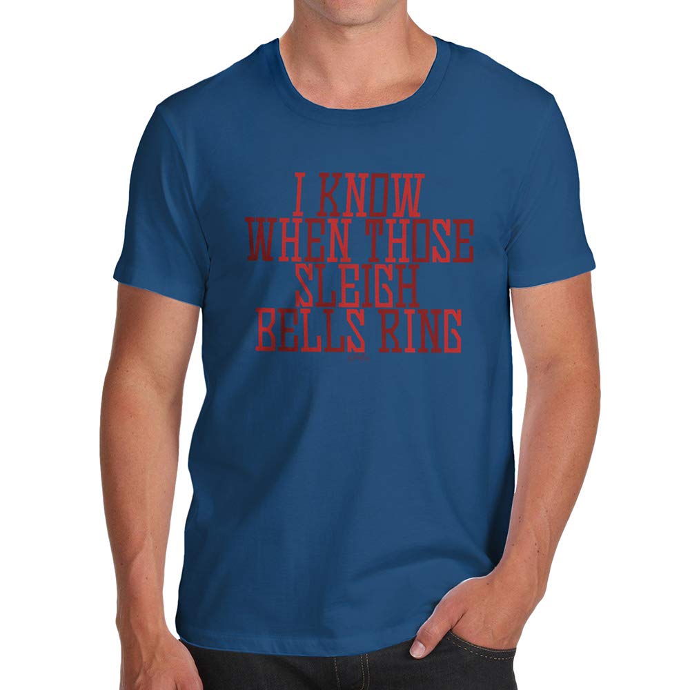 Funnyfor Men I Know When Those Sleigh Bells Ring Royal Blue T-Shirt