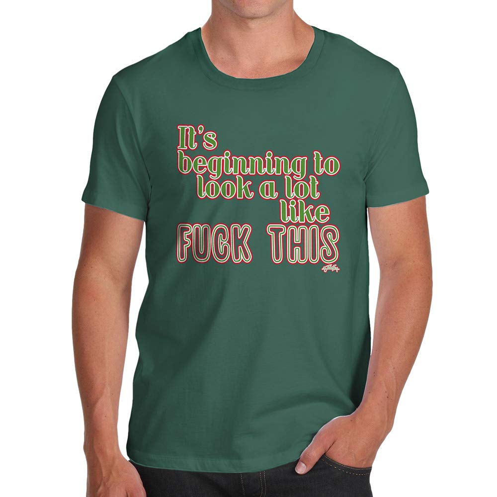 Funnyfor Men Its Beginning to Look Like F-ck This Bottle Green T-Shirt