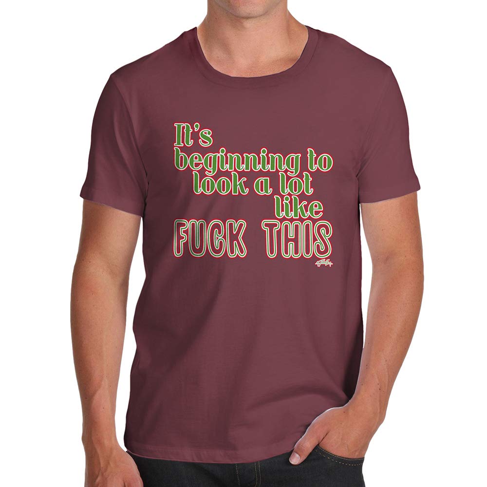 Funnyfor Men Its Beginning to Look Like F-ck This Burgundy T-Shirt