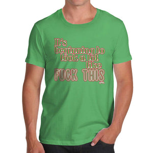 Funnyfor Men Its Beginning to Look Like F-ck This Green T-Shirt