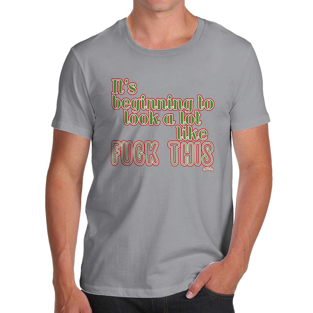 Funnyfor Men Its Beginning to Look Like F-ck This Light Grey T-Shirt