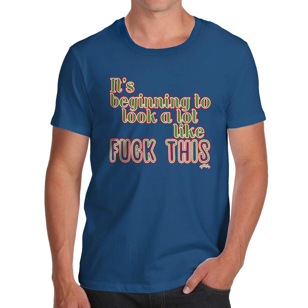 Funnyfor Men Its Beginning to Look Like F-ck This Royal Blue T-Shirt