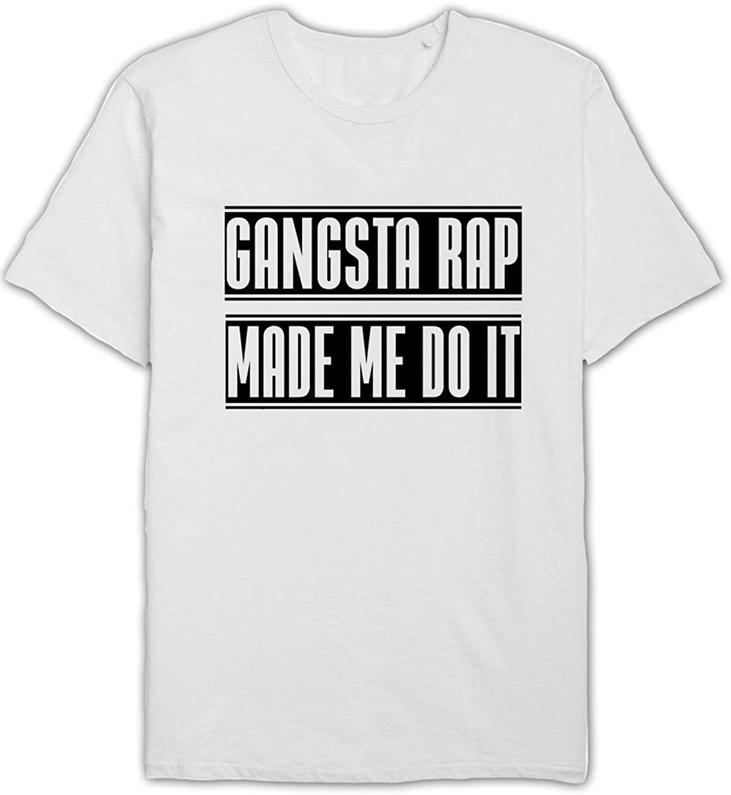 Gangsta Rap Made Me Do It Unisex music slogan White T-Shirt