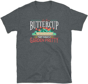 Gardening Gifts Its The Buttercup That Makes A Garden Pretty Dark Heather T-Shirt