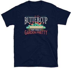 Gardening Gifts Its The Buttercup That Makes A Garden Pretty Navy T-Shirt