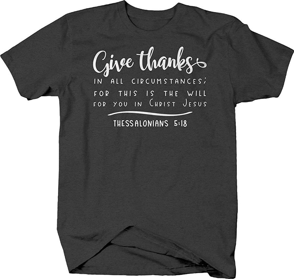 Give Thanks in All circumstances Thessalonians Bible Versefor Men Gray T-Shirt