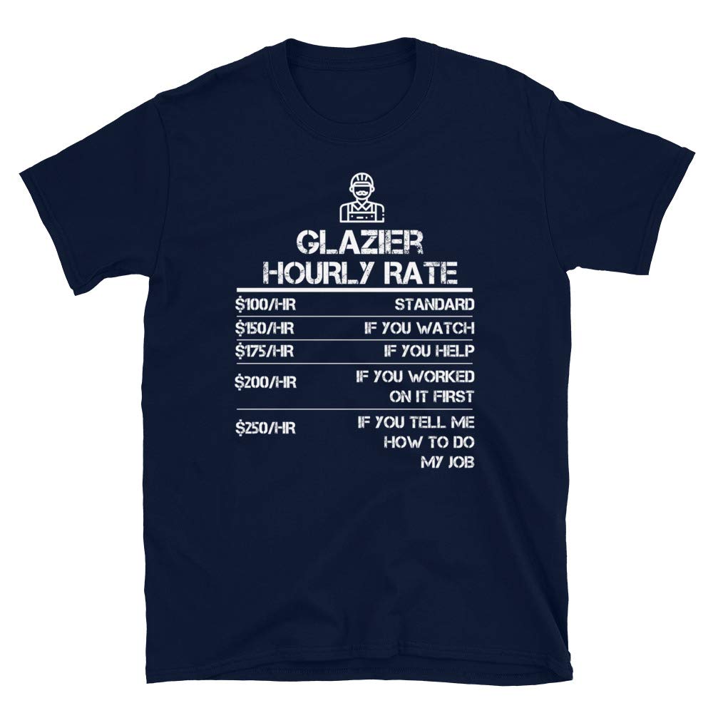 Glazier Hourly Rate Funny Giffor Men Labor Rates Navy T-Shirt