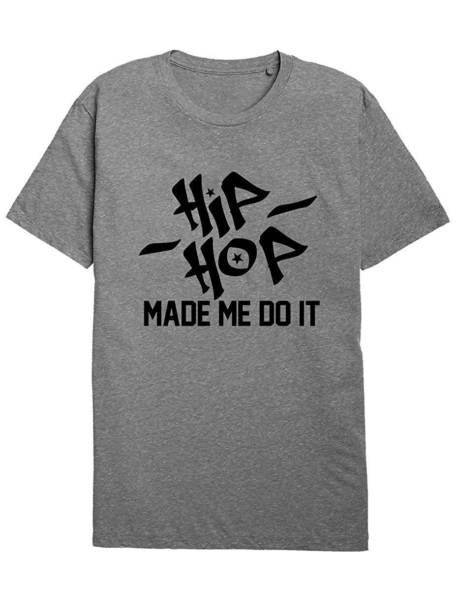 Hip Hop Made Me Do It Unisex music slogan Heather Gray T-Shirt